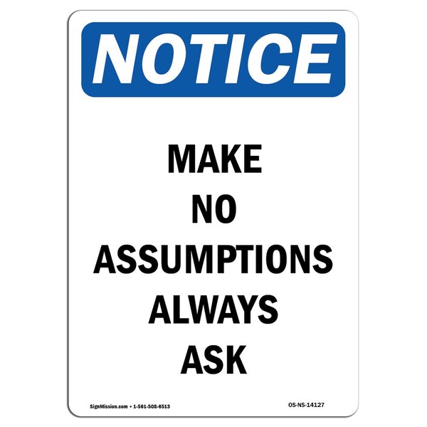 OSHA Sign, Make No Assumptions Always Ask, 5in X 3.5in Decal, 10PK, 3.5" W, 5" L, Portrait, PK10